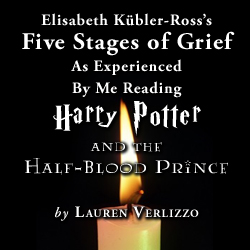 Elisabeth Kübler-Ross's Five Stages of Grief as Experienced by Me Reading Harry Potter and the Half-Blood Prince