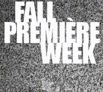 Fall Premiere Week