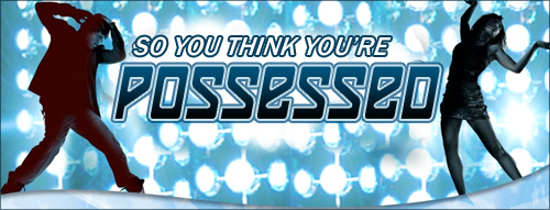 So You Think You're Possessed